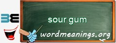 WordMeaning blackboard for sour gum